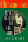 Minnesota Fats: Never Behind the Eight Ball