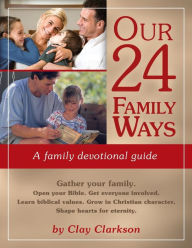 Title: Our 24 Family Ways: A Family Devotional Guide, Author: Marvin Jarboe