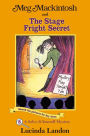 Meg Mackintosh and the Stage Fright Secret: A Solve-It-Yourself Mystery