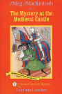 Meg MacKintosh and the Mystery at the Medieval Castle: A Solve-It-Yourself Mystery