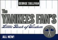 The Yankees Fan's Little Book of Wisdom: Centennial Edition