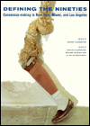 Defining the Nineties: Consensus Making in New York, Miami, and Los Angeles