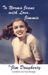 Title: To Norma Jeane with Love, Jimmie, Author: LC Van Savage