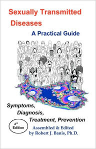 Title: Sexually Transmitted Diseases: A Practical Guide Symptoms, Diagnososis, Treatment, Prevention / Edition 2, Author: Centers for Disease Control