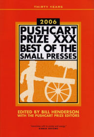 The Pushcart Prize XXX: Best of the Small Presses 2006