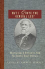 May I Quote You, General Lee?: Observations and Utterances of the South's Great Generals