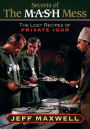 Secrets of the M*A*S*H Mess: The Lost Recipes of Private Igor