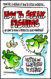 How to Speak Fishing; Or how to Ruin a Perfectly Good Marriage