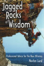 Jagged Rocks of Wisdom: Professional Advise for the New Attorney