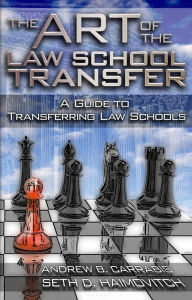 The Art of the Law School Transfer: A Guide to Transferring Law Schools