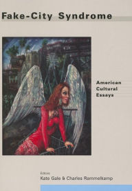 Fake-City Syndrome: American Cultural Essays