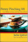 Penny Pinching 101: Live Better for Less and Stay Out of Debt