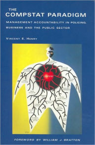 COMPSTAT Paradigm: Management Accountability in Policing, Business and the Public Sector / Edition 1