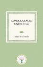 Consciousness Unfolding