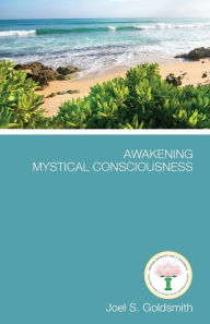 Title: Awakening Mystical Consciousness, Author: Joel S Goldsmith