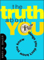 The Truth about You: Things You Don't Know You Know