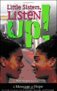 Little Sisters, Listen up! a Message of Hope for Girls Growing up in Poverty Racism, and Despair