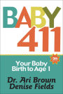 Baby 411: Your Baby, Birth to Age 1