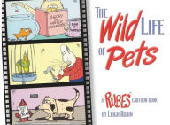 The Wild Life of Pets: A RUBES Cartoon Book