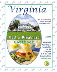 Virginia Bed and Breakfast Cookbook, 2nd Edition: From the Warmth and Hospitality of 94 Virginia B&B's and Country Inns