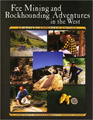 Fee Mining and Rockhounding Adventures in the West / Edition 2