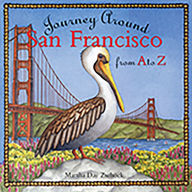 Title: Journey Around San Francisco from A to Z, Author: Martha Day Zschock