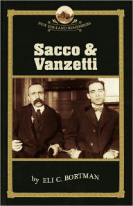 Title: Sacco & Vanzetti, Author: Eli C Bortman