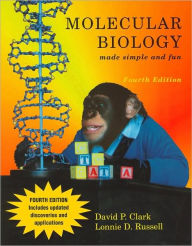 Molecular Biology Made Simple and Fun / Edition 4