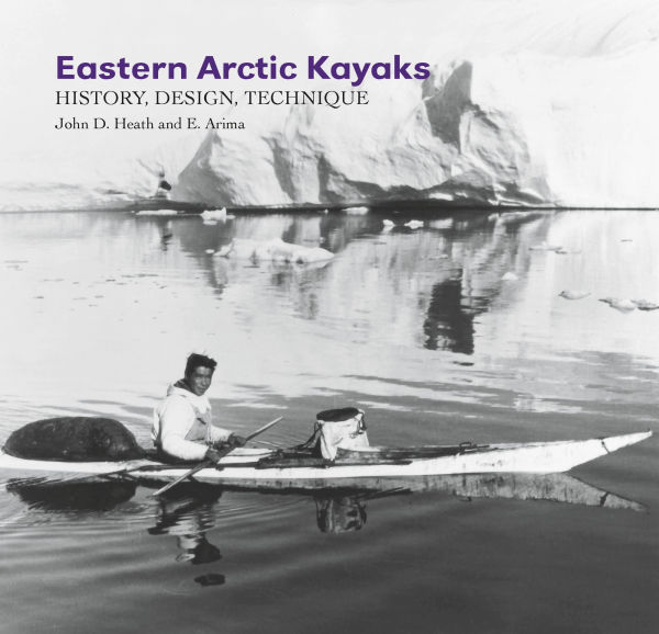 Eastern Arctic Kayaks: History, Design, Technique