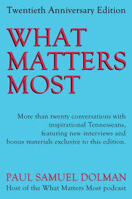 Title: What Matters Most: 20th Anniversary Edition, Author: Paul Samuel Dolman