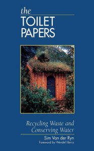 The Toilet Papers: Recycling Waste and Conserving Water