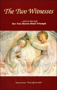 The Two Witnesses: ...And in the End Our Two Hearts Shall Triumph