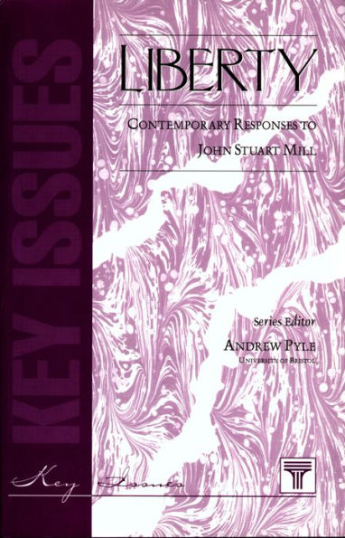 Liberty: Contemporary Responses to J S Mill