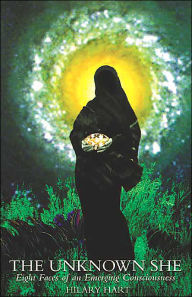 Unknown She: Eight Faces of an Emerging Consciousness