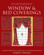 The Encyclopedia of Window & Bed Coverings: Historical Perspectives, Classic Designs, Contemporary Creations
