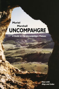 Title: Uncompahgre: A Guide, Author: Muriel Marshall