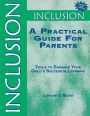Inclusion: A Practical Guide for Parents: Tools to Enhance Your Child's Success in Learning