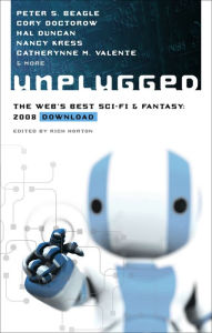 Title: Unplugged: The Web's Best Sci-Fi & Fantasy - 2008 Download, Author: Rich Horton