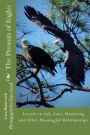 The Presents of Eagles: Lessons in Life, Love, Mentoring and Other Meaningful Relationships
