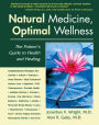 Natural Medicine, Optimal Wellness: The Patient's Guide to Health and Healing