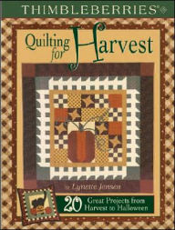 Thimbleberries Quilting for Harvest: 20 Great Projects from Harvest to Halloween