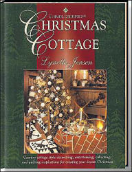 Thimbleberries Christmas Cottage: Country-Cottage Style Decorating, Entertaining, Collecting, and Quilting Inspirations for Creating Your Dream Christmas