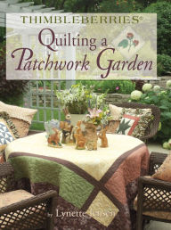 Title: Thimbleberries Quilting a Patchwork Garden, Author: Lynette Jensen