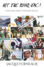 Hit the Road, Jac!: Seven Years, Twenty Countries, No Plan