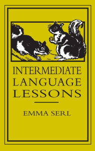 Title: Intermediate Language Lessons, Author: Emma Serl