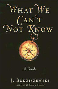 What We Can't Not Know: A Guide
