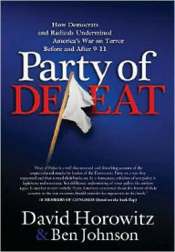 Party of Defeat: How Democrats and Radicals Undermined America's War on Terror Before and After 9-11