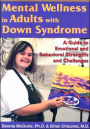 Mental Wellness in Adults with Down Syndrome: A Guide to Emotional and Behavioral Strengths and Challenges