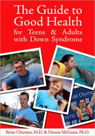 The Guide to Good Health for Teens and Adults with Down Syndrome