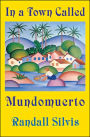In a Town Called Mundomuerto